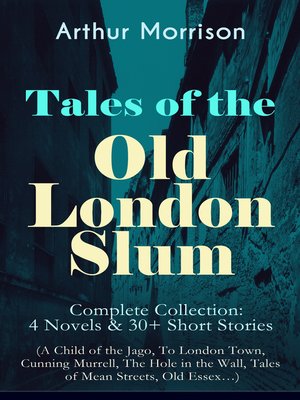 cover image of Tales of the Old London Slum – Complete Collection